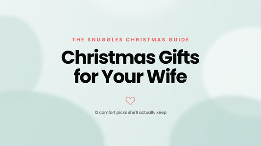 Christmas Gifts for Your Wife – The Snuggles Journal