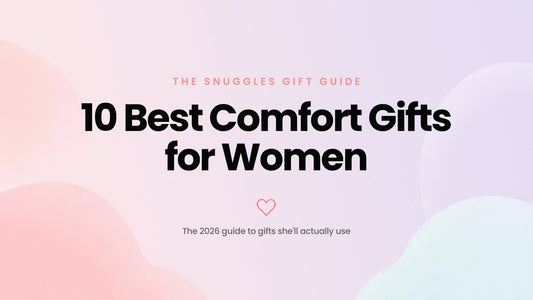 The 10 Best Comfort Gifts for Women in 2026 – The Snuggles Journal
