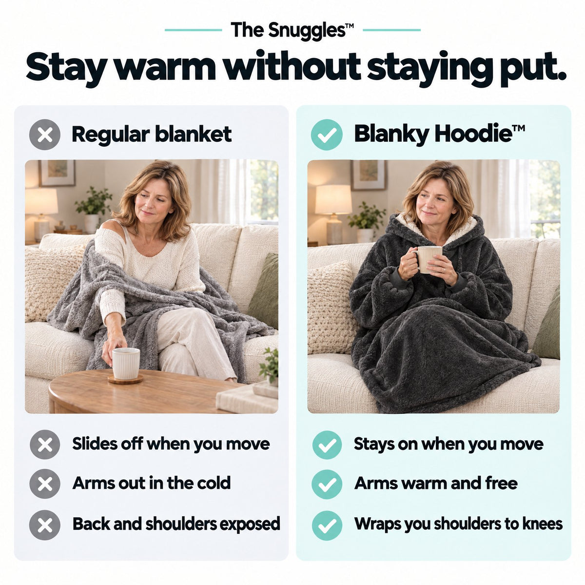 Regular blanket vs Blanky Hoodie: stays on when you move, arms warm and free, wraps you shoulders to knees