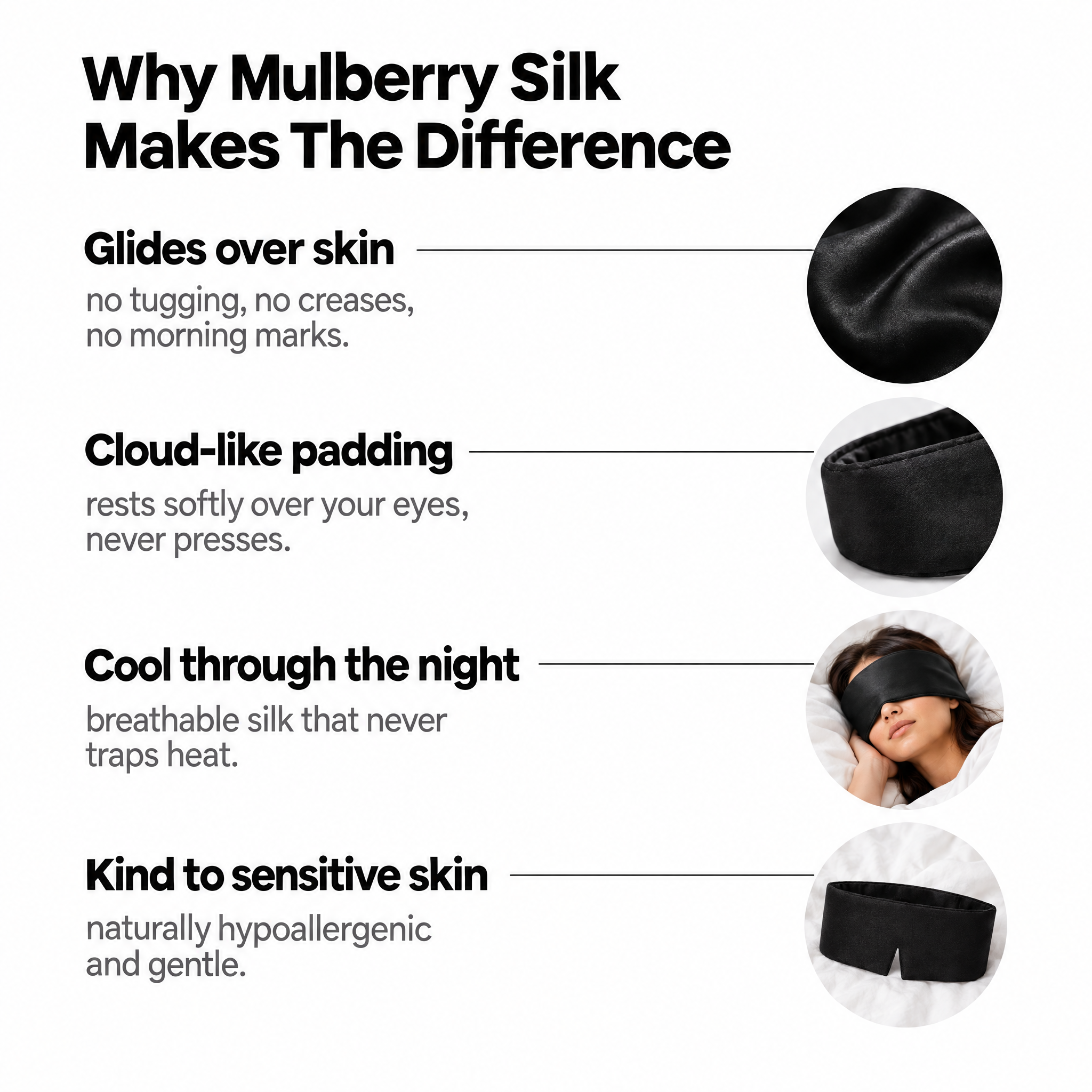Why mulberry silk makes the difference: glides over skin, cloud-like padding, cool, hypoallergenic