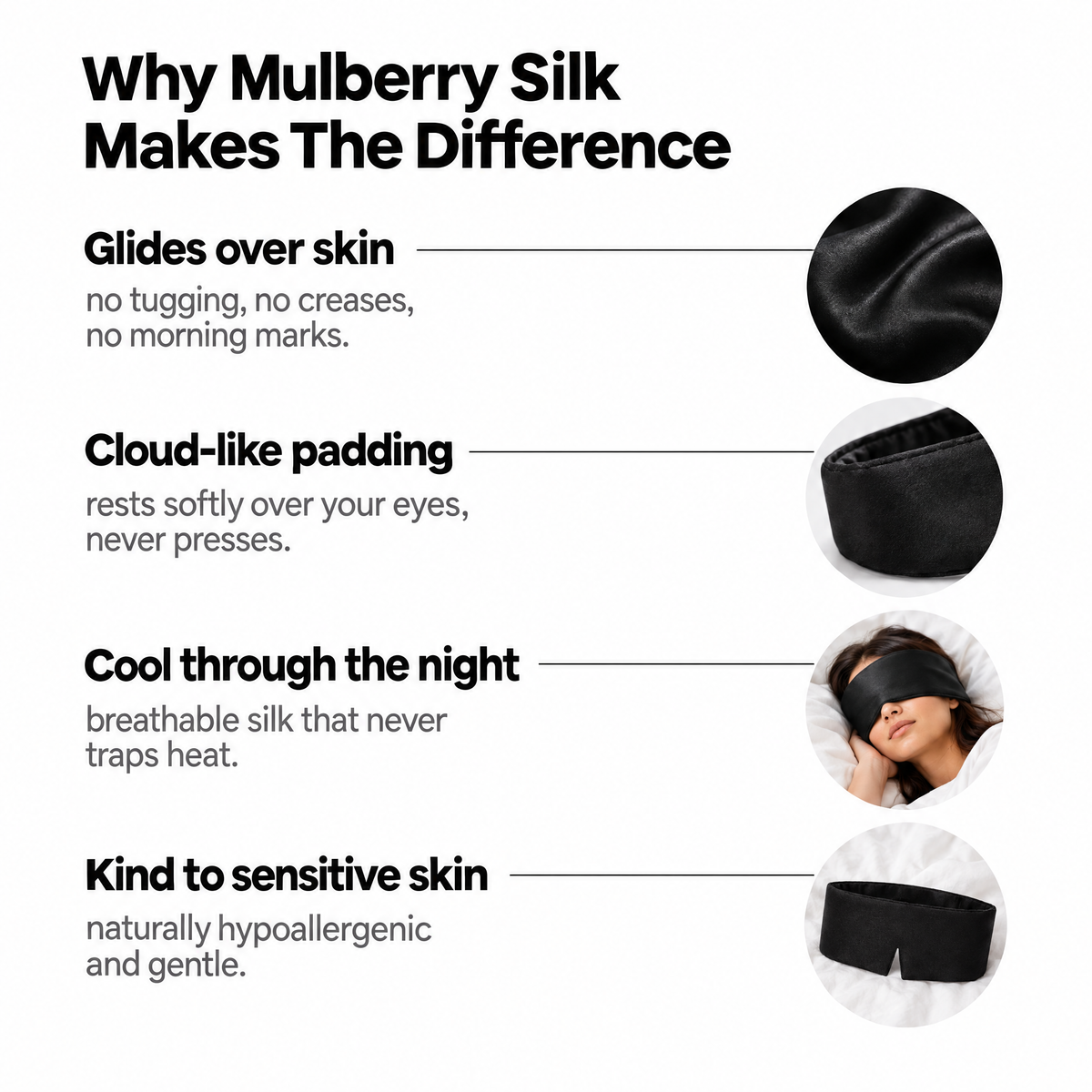 Why mulberry silk makes the difference: glides over skin, cloud-like padding, cool, hypoallergenic